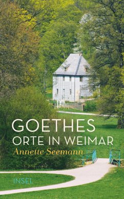 Goethes Orte in Weimar - Seemann, Annette