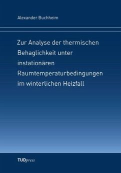 Zur Analyse der thermischen Behaglichkeit unter instationären Raumtemperaturbedingungen im winterlichen Heizfall - Buchheim, Alexander