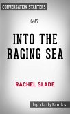 Into The Raging Sea: by Rachel Slade   Conversation Starters (eBook, ePUB)