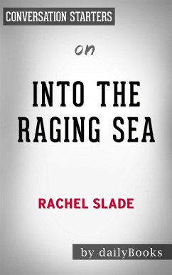 Into The Raging Sea: by Rachel Slade   Conversation Starters (eBook, ePUB) - dailyBooks