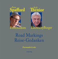 Road Markings Reise-Gedanken Dortmund*Leeds - Spafford, Peter; Thenior, Ralf