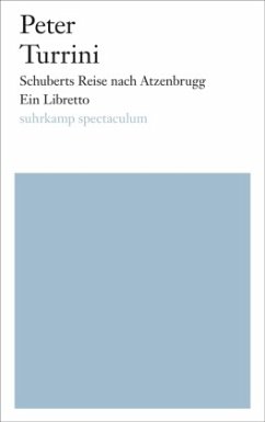 Schuberts Reise nach Atzenbrugg - Turrini, Peter