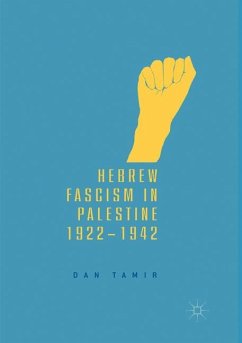Hebrew Fascism in Palestine, 1922¿1942 - Tamir, Dan