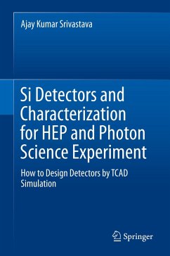 Si Detectors and Characterization for HEP and Photon Science Experiment - Srivastava, Ajay Kumar