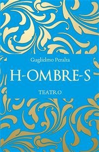 H-ombre-S (eBook, ePUB) - Peralta, Guglielmo H-ombre-S (eBook, ePUB) - Peralta, Guglielmo