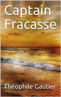 Captain Fracasse (eBook, PDF) - Gautier, Théophile