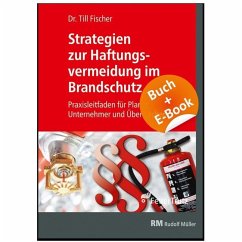 Strategien zur Haftungsvermeidung im Brandschutz - mit E-Book (PDF), m. 1 Buch, m. 1 E-Book - Fischer, Till