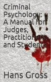 Criminal Psychology: A Manual for Judges, Practitioners, and Students (eBook, PDF)