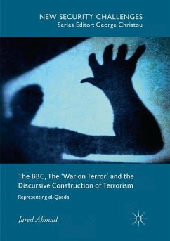 The BBC, The 'War on Terror' and the Discursive Construction of Terrorism - Ahmad, Jared