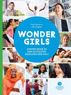 Wonder Girls. Unsere Reise zu den mutigsten Mädchen der Welt - Gianturco, Paola;Sangster, Alex