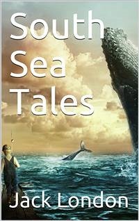 South Sea Tales (eBook, PDF) - London, Jack