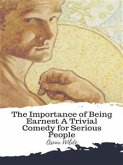 The Importance of Being Earnest A Trivial Comedy for Serious People (eBook, ePUB)