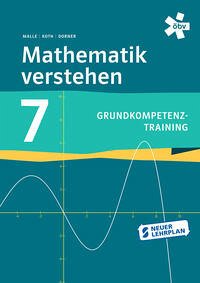 Mathematik verstehen Grundkompetenztraining 7, Arbeitsheft - Malle, Günther; Koth, Maria; Dorner, Christian