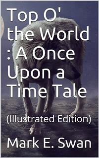 Top O' the World / A Once Upon a Time Tale (eBook, PDF) - E. Swan, Mark