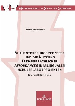 Authentisierungsprozesse und die Nutzung Fremdsprachlicher «Affordances» in Bilingualen Schülerlaborprojekten - Vanderbeke, Marie