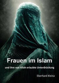 Frauen im Islam - Kleina, Eberhard