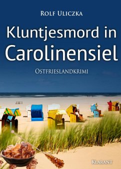 Kluntjesmord in Carolinensiel / Kommissare Bert Linnig und Nina Jürgens ermitteln Bd.7 - Uliczka, Rolf