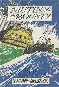 Mutiny on the Bounty (eBook, ePUB) - Bernard Nordhoff, Charles; Norman Hall, James