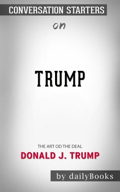 Trump: The Art of the Deal by Donald J. Trump   Conversation Starters (eBook, ePUB) - dailyBooks