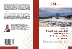 Sens et puissance de la Géopolitique de l¿hydroélectricité du Cameroun - Lekini, Eric Bertrand