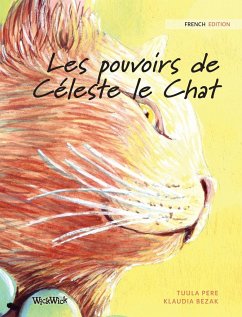 Les pouvoirs de Céleste le Chat: French Edition of 