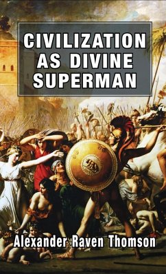 Civilization as Divine Superman - Thomson, Alexander Raven