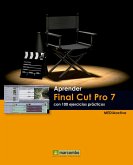 Aprender Final Cut Pro 7 con 100 ejercicios prácticos (eBook, ePUB)