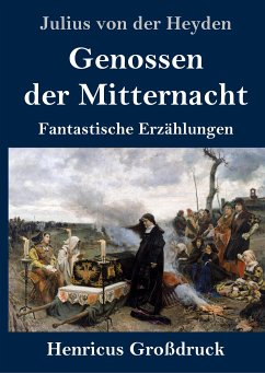 Genossen der Mitternacht (Großdruck) - Heyden, Julius von der