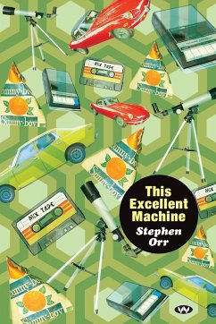 This Excellent Machine - Orr, Stephen