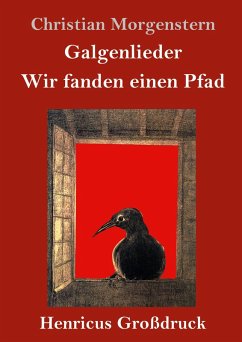 Galgenlieder / Wir fanden einen Pfad (Großdruck) - Morgenstern, Christian