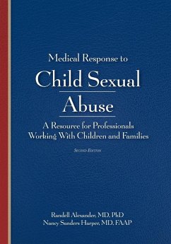Medical Response to Child Sexual Abuse, Second Edition - Alexander, Randell; Harper, Nancy Sanders