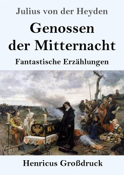 Genossen der Mitternacht (Großdruck) - Heyden, Julius von der