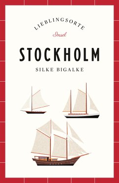 Stockholm Reiseführer LIEBLINGSORTE (eBook, ePUB) - Bigalke, Silke