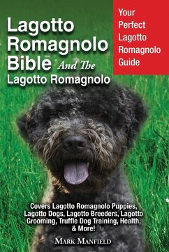 Lagotto Romagnolo Bible And The Lagotto Romagnolo - Manfield, Mark