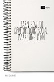 Learn How to Develop Your Social Marketing Plan (eBook, ePUB)