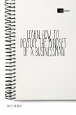 Learn How to Develop the Mindset of a Businessman (eBook, ePUB)