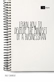 Learn How to Develop the Mindset of a Businessman (eBook, ePUB)