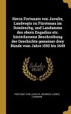 Herrn Fortunats Von Juvalte, Landvogts Zu Fürstenau Im Domleschg, Und Landamme Des Obern Engadins Etc. Hinterlassene Beschreibung Der Geschichte Gemei