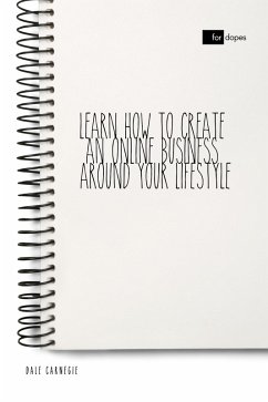 Learn How to Create an Online Business Around Your Lifestyle (eBook, ePUB) - Carnegie, Dale; Blake, Sheba
