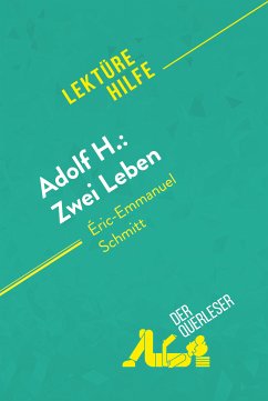 Adolf H.: Zwei Leben von Éric-Emmanuel Schmitt (Lektürehilfe) (eBook, ePUB) - de Caevel, Laure; Balthasar, Florence