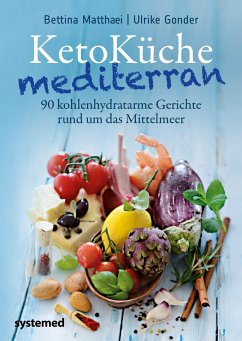 KetoKüche mediterran - Matthaei, Bettina; Gonder, Ulrike