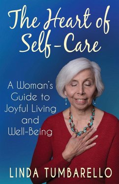 The Heart of Self-Care - Tumbarello, Linda