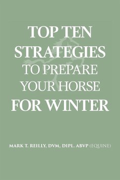 Top Ten Strategies To Prepare Your Horse For Winter - Reilly, DVM Dipl Abvp (Equine)