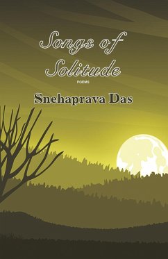 Songs of Solitude - Das, Snehaprava