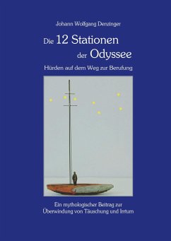 Die 12 Stationen der Odyssee - Hürden auf dem Weg zur Berufung - Denzinger, Johann Wolfgang