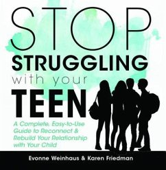Stop Struggling with your Teen (eBook, ePUB) - Weinhaus, Evonne; Friedman, Karen