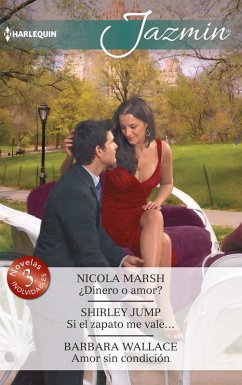 Cover ¿Dinero o amor? - Si el zapato me vale... - Amor sin condición (eBook, ePUB)
