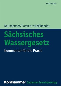 Sächsisches Wassergesetz (eBook, ePUB) - Dallhammer, Wolf-Dieter; Dammert, Bernd; Faßbender, Kurt; Oswald, Martin; Jendrike, Harald; Gläß, Anne-Christin; Brückner, Götz; Tolkmitt, Silvia