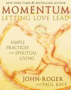 Momentum: Letting Love Lead (eBook, ePUB) - John-Roger, Dss; Kaye, Paul