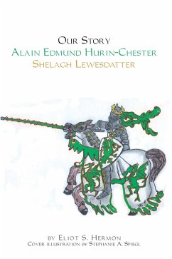 Our Story Alain Edmund Hurin-Chester Shelagh Lewesdattir (eBook, ePUB) - Hermon, Eliot S.